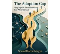 The Adoption Gap: Why Digital Transformations Fail After Go-Live