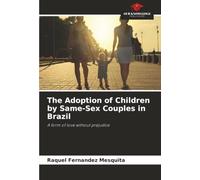 The Adoption of Children by Same-Sex Couples in Brazil: A form of love without prejudice