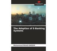 The Adoption of E-Banking Systems