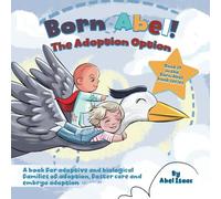 The Adoption Option: A Book for Adoptive and Biological Families of Adoption, Foster Care and Embryo Adoption