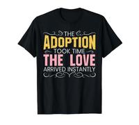 The Adoption Took Time The Love Arrive Instantly Gotcha Day T-Shirt Graphique avec Valeur, Homme, Noir, L