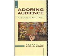 The Adoring Audience by Lisa A. Lewis