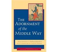 The Adornment of the Middle Way: Shantarakshita's Madhyamakalankara with Commentary by Jamgon Mipham