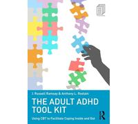 J Russell Ramsay et Anthony L Rostain – The Adult ADHD Tool Kit – Broché