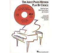 The Adult Piano Method Play by Choice