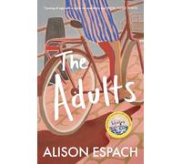 The Adults: From the million-copy bestselling author of The Wedding People
