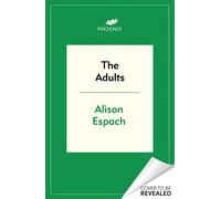 The Adults From the million-copy bestselling author of The Wedding People - Alison Espach - Phoenix - ebook (ePub) - Livre