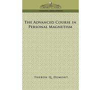 The Advanced Course in Personal Magnetism
