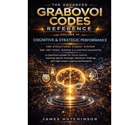 THE ADVANCED GRABOVOI CODES REFERENCE VOLUME IV: Cognitive & Strategic Performance