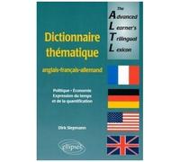 The Advanced Learner's Trilingual Lexicon : Dictionnaire Thematique Anglais-Français-Allemand