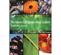 The Advanced Permaculture Student Teacher's Guide
