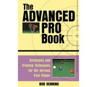The Advanced Pro Book: Strategies and Training Techniques for the Serious Pool Player