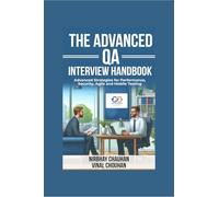The Advanced QA Interview Handbook: Advanced Strategies for Performance, Security, Agile and Mobile Testing