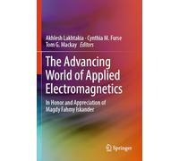 The Advancing World of Applied Electromagnetics: In Honor and Appreciation of Magdy Fahmy Iskander