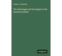 The Advantages and the Dangers of the American Scholar
