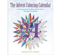 The Advent Coloring Calendar A Coloring Book to Bless and DeStress Through the Season by Paraclete Press Paraclete Press (Auteur)