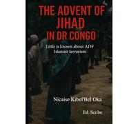 The advent of Jihad in DR Congo. Little is known about ADF Islamist terrorism