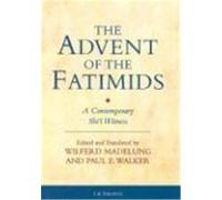 The Advent of the Fatimids: A Contemporary Shi'i Witness