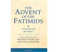 The Advent of the Fatimids, I.B.Tauris in Association With the Institute of Ismaili Studies Jafar ibn Ahmad Ibn al-Haytham, Paul Ernest Walker (Auteur)