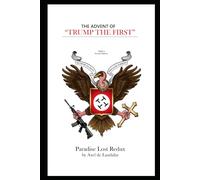 The Advent of Trump the First: Part I - Paradise Lost