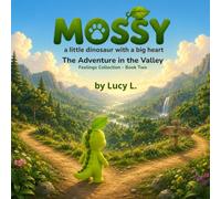 The Adventure in the Valley: Mossy a little dinosaur with a big heart