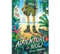 The Adventure is Now by Jess Redman Jess Redman (Auteur)