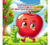 The Adventure of Abel and Wiggly Worm - Coloring and Story Book for Kids: Coloring and Story Book for Kids