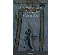 The Adventure Of Andy, The Flying Boy