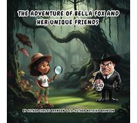 The adventure of Bella Fox and her unique friends