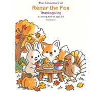 The Adventure of Renar the Fox: Thanksgiving: A Coloring Book for Ages 3-6