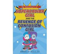 The Adventure of Super Savior Girl and the Revenge of Confusion Girl