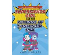 The Adventure of Super Savior Girl and the Revenge of Confusion Girl