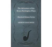 The Adventure Of The Bruce-Partington Plans - A Sherlock Holmes Short Story