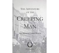 The Adventure of the Creeping Man: With original illustrations, a Sherlock Holmes story