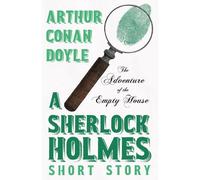 The Adventure Of The Empty House - A Sherlock Holmes Short Story;With Original Illustrations By Charles R. Macauley