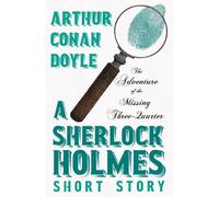 The Adventure Of The Missing Three-Quarter - A Sherlock Holmes Short Story;With Original Illustrations By Charles R. Macauley