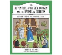 The Adventure Of The Sick Dragon And The Damsel In Distress