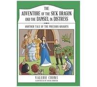The Adventure Of The Sick Dragon And The Damsel In Distress