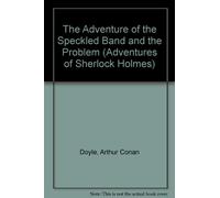 The Adventure of the Speckled Band and the Problem