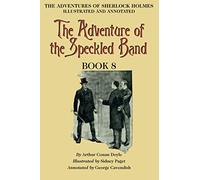 The Adventure of the Speckled Band: Book 8 of The Adventures of Sherlock Holmes [annotated and illustrated]