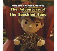 The Adventure of the Speckled Band: Origami Sherlock Holmes