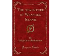 The Adventure of Wrangel Island (Classic Reprint)