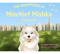 The Adventured Of Mischief Mishka In Central Park: In Central Park