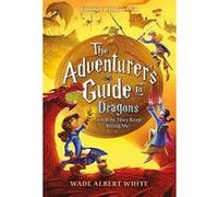 The Adventurer's Guide to Dragons (and Why They Keep Biting Me) - [Version Originale] Inconnu (Auteur)
