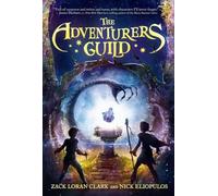 The Adventurers Guild (Adventurers Guild, The, Book 1)