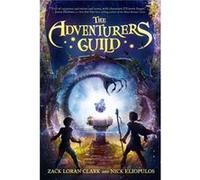 The Adventurers Guild by Nick Eliopulos Inconnu (Auteur)