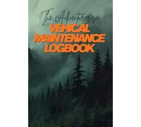 The Adventurer's Vehicle Maintenance Logbook