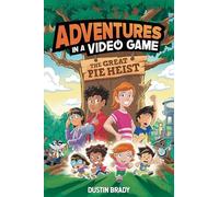 The Adventures in a Video Game: Great Pie Heist (Volume 4)