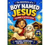 The adventures of a boy named Jesus coloring book