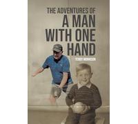 The Adventures of a Man With One Hand